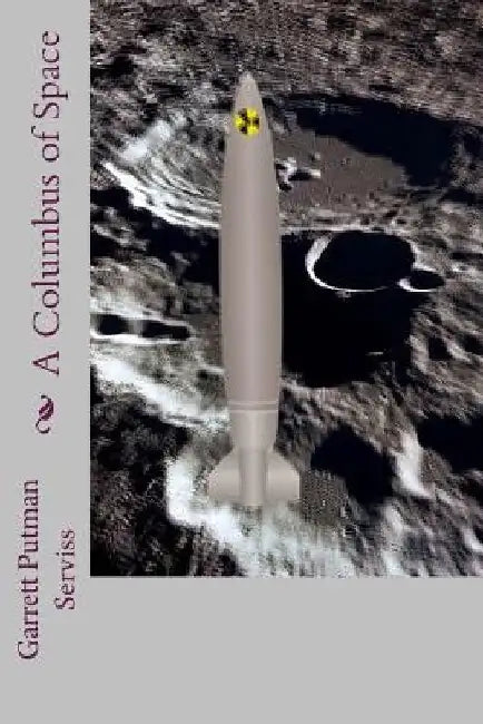 A Columbus of Space by Garrett Putman Serviss