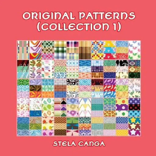 Original Patterns: collection 1 by Stela Canga