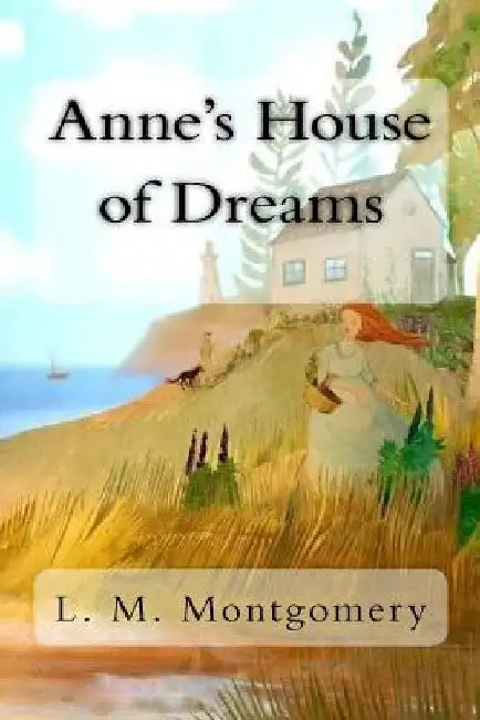 Anne's House of Dreams by L. M. Montgomery
