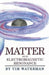 Matter With Electromagnetic Resonance by Tim Waterman