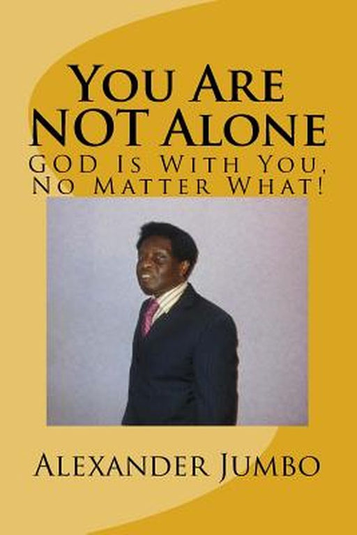 You Are Not Alone: God Is with You, No Matter What! by Jumbo, Alexander