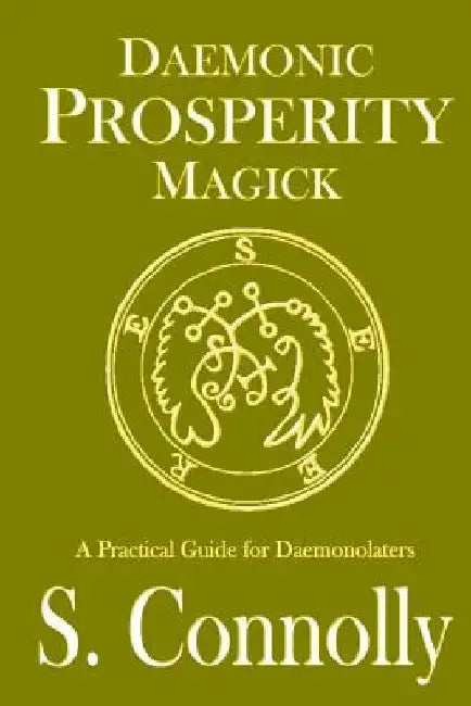 Daemonic Prosperity Magick by S. Connolly