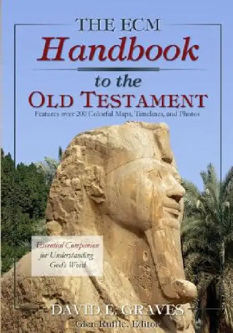 The ECM Handbook to the Old Testament: Essential Companion to Understanding God's Word by David Elton Graves