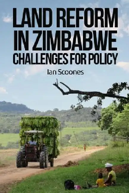 Land Reform in Zimbabwe: Challenges for Policy by Ian Scoones