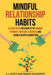 Mindful Relationship Habits: 25 Practices for Couples to Enhance Intimacy, Nurture Closeness, and Grow a Deeper Connection by Barrie Davenport, S. J. Scott