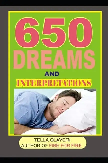 650 DREAMS and INTERPRETATIONS by Tella Olayeri