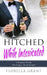 Hitched While Intoxicated by Florella Grant