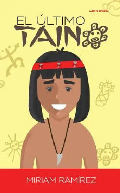 El último taíno by Ramirez, Miriam