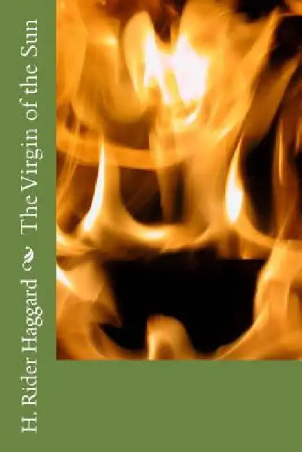 The Virgin of the Sun by H. Rider Haggard