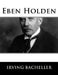 Eben Holden by Irving Bacheller