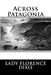 Across Patagonia by Lady Florence Dixie