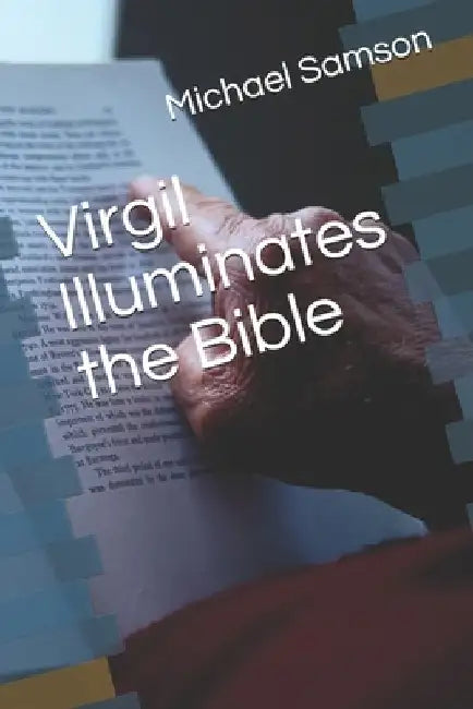Virgil Illuminates the Bible by Michael Samson
