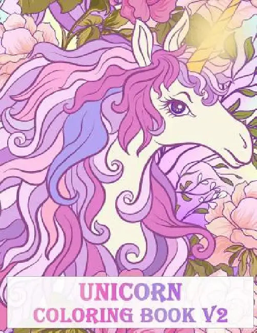 Unicorn Coloring Book V2: An Adult Coloring Book with Fun Relax Calm and Stress Relief. by Adult Color Book