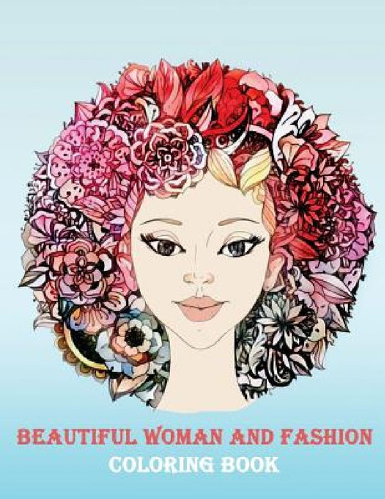 Beautiful woman and fashion: Adult Coloring for Relaxation Meditation Blessing by Adult Coloring Book