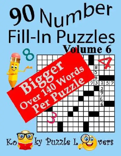 Number Fill-In Puzzles, Volume 6, 90 Puzzles by Kooky Puzzle Lovers