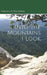 Into The Mountains I Look by Madisen M. Bourman