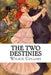 The Two Destinies by Wilkie Collins