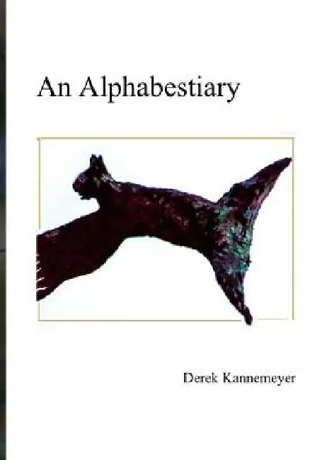 An Alphabestiary by Derek Kannemeyer