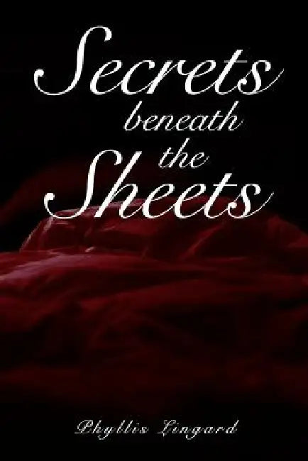 Secrets Beneath the Sheets! by Phyllis Lingard