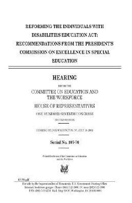 Reforming the Individuals with Disabilities Education Act: recommendations from the President's Commission on Excellence in Special Education by United States House of Representatives