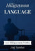 Hiligaynon Language: 101 Hiligaynon Verbs by Anj Santos