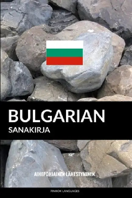 Bulgarian sanakirja: Aihepohjainen lähestyminen by Languages, Pinhok