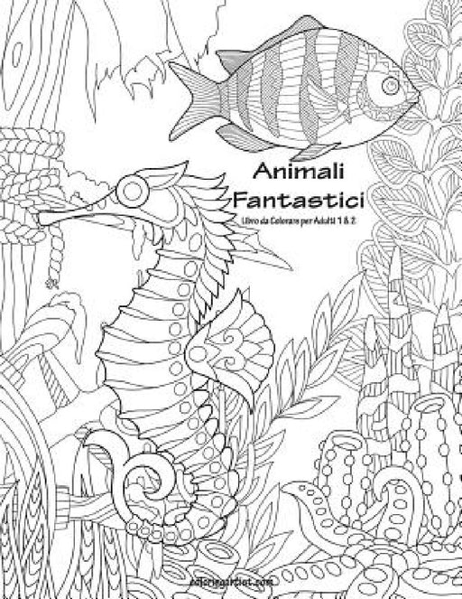 Animali Fantastici Libro da Colorare per Adulti 1 & 2 by Nick Snels