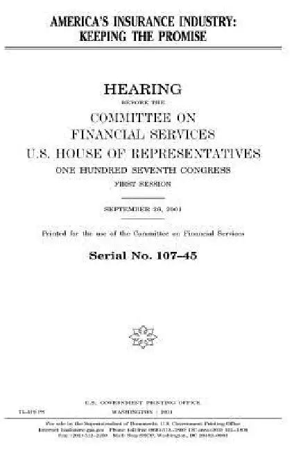 America's insurance industry: keeping the promise by United States House of Representatives