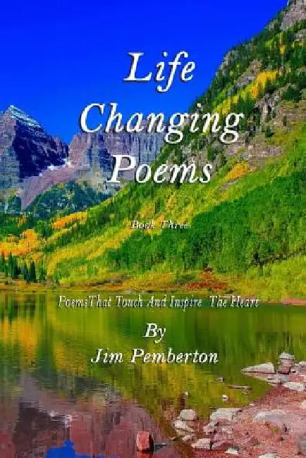 Life Changing Poems: Book Three by Jim Pemberton