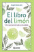 El libro del limón: Cómo aprovechar todas sus bondades by Santamaría, Abigail