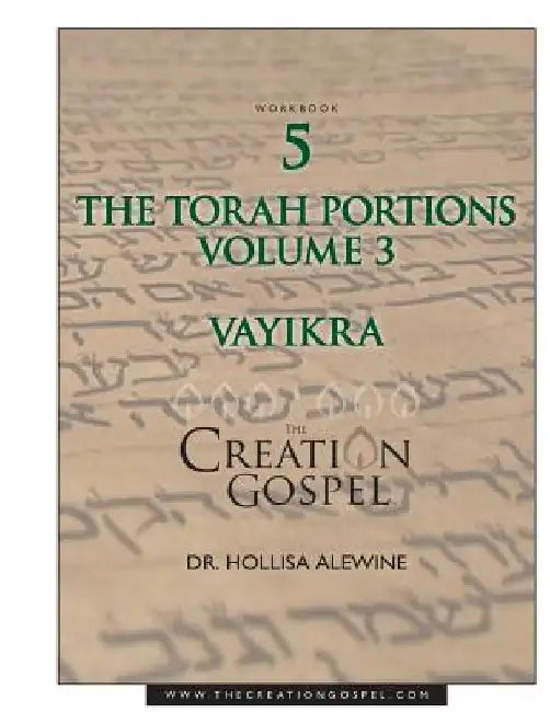 The Creation Gospel Workbook Five: Vayikra by Hollisa Alewine