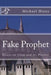 Fake Prophet: Essays on Islam and Its Prophet by Hines, Michael W.