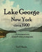 Lake George New York circa 1900: A retrospective in black & white photographs by Tim O'Shenko
