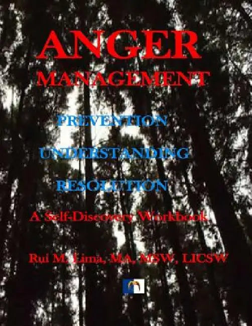 Anger Management: A self-discovery workbook by Rui M. Lima