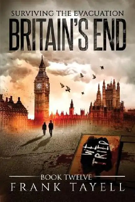 Surviving the Evacuation, Book 12: Britain's End by Frank Tayell