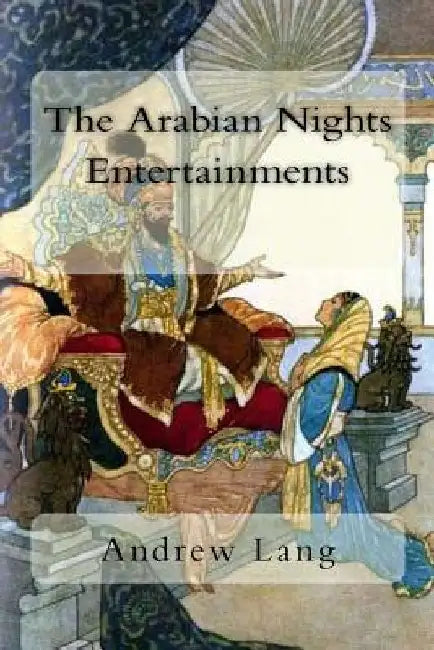 The Arabian Nights Entertainments by Andrew Lang