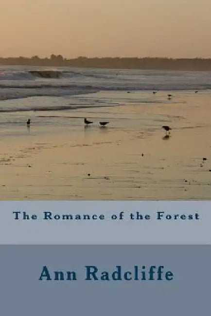 The Romance of the Forest by Ann Ward Radcliffe