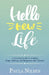 Hello New Life: A Christian Guide for Finding Hope, Healing, and Happiness after Divorce by Paula Nilsen