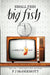 Small Fish Big Fish: A Coming of Age Novel by Pj McDermott
