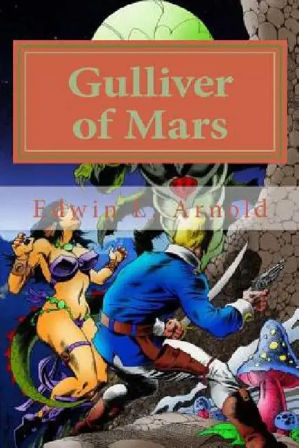 Gulliver of Mars by Edwin L. Arnold
