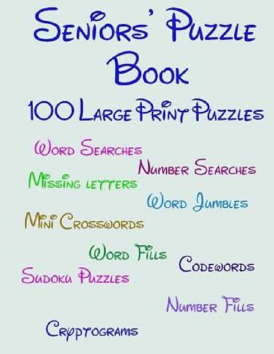 Seniors' Puzzle Book: 100 Large Print Puzzles by Puzzles for Seniors