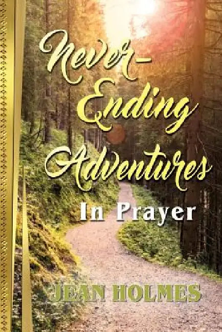 Never-Ending Adventures in Prayer by Jean Holmes