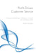 Profit-Driven Customer Service: Tuning and Exploiting a Necessary Function So It Multiplies Profit by Randy MacLean