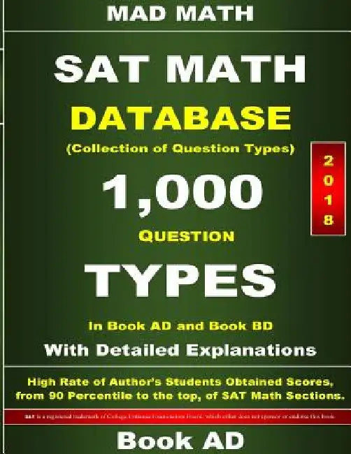 2018 SAT Math Database Book AD: Collection of 1,000 Question Types by John Su