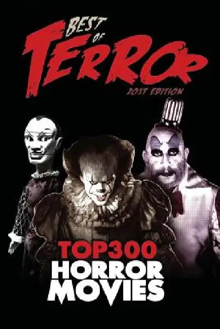 Best of Terror 2017: Top 300 Horror Movies by Steve Hutchison