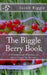 The Biggle Berry Book: A Condensed Treatise on the Culture of Berries by Jackson Chambers