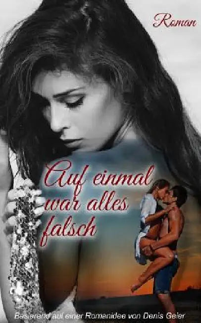 Auf einmal war alles falsch by Nayos, Emelie
