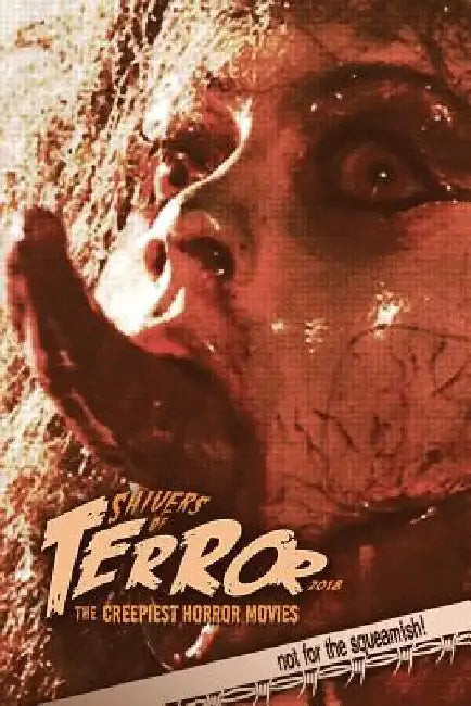 Shivers of Terror 2018: The Creepiest Horror Movies by Steve Hutchison