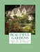Beautiful Gardens: How To Make and Maintain Them by Roger Chambers