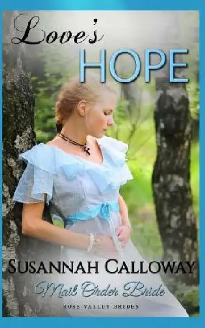 Mail Order Bride: Love's Hope by Susannah Calloway